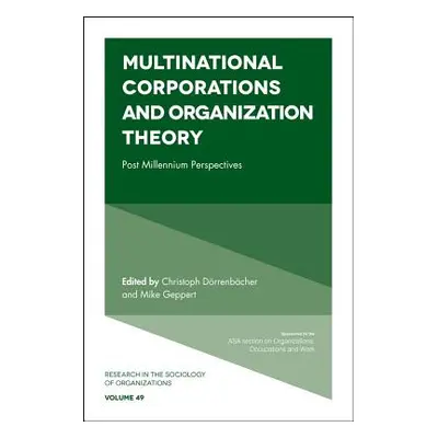 "Multinational Corporations and Organization Theory: Post Millennium Perspectives" - "" ("Drrenb