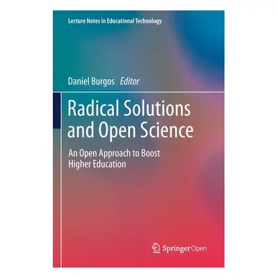 "Radical Solutions and Open Science: An Open Approach to Boost Higher Education" - "" ("Burgos D