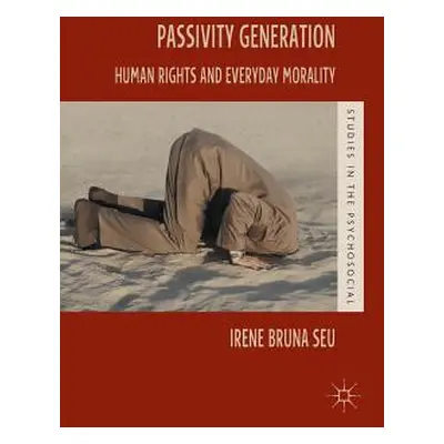 "Passivity Generation: Human Rights and Everyday Morality" - "" ("Seu Irene Bruna")