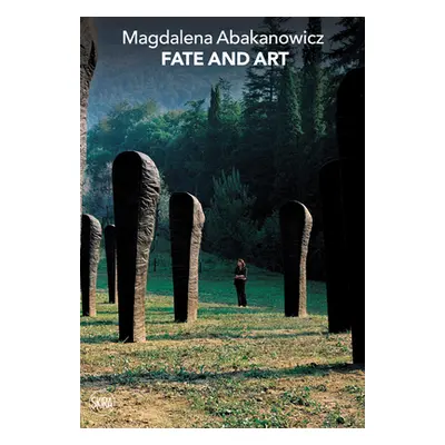 "Magdalena Abakanowicz: Fate and Art: Monologue" - "" ("Abakanowicz Magdalena")