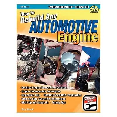 "How to Rebuild Any Automotive Engine" - "" ("Kluczyk Barry")