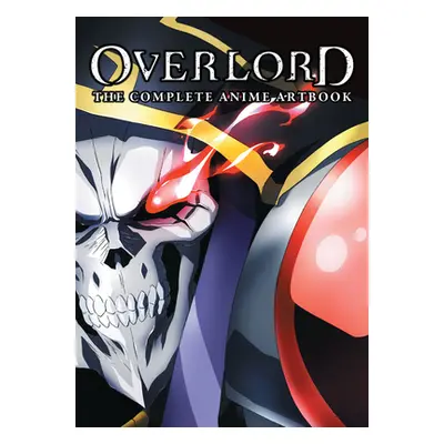 "Overlord: The Complete Anime Artbook" - "" ("Hobby Book Editorial Department")