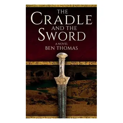 "The Cradle and the Sword" - "" ("Thomas Ben")