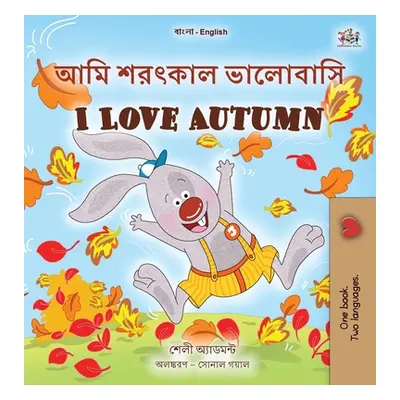 "I Love Autumn (Bengali English Bilingual Book for Kids)" - "" ("Admont Shelley")