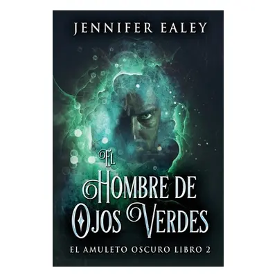 "El Hombre de Ojos Verdes" - "" ("Ealey Jennifer")