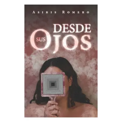 "Desde Sus Ojos" - "" ("Romero Asiris")