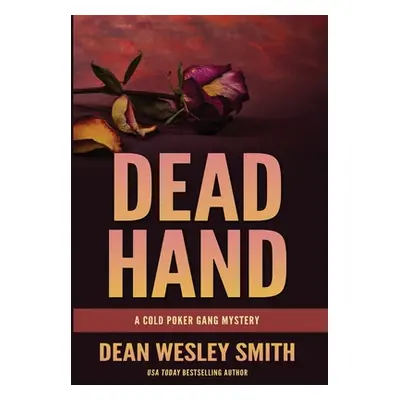 "Dead Hand: A Cold Poker Gang Mystery" - "" ("Smith Dean Wesley")