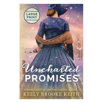 "Uncharted Promises: Large Print" - "" ("Keith Keely Brooke")