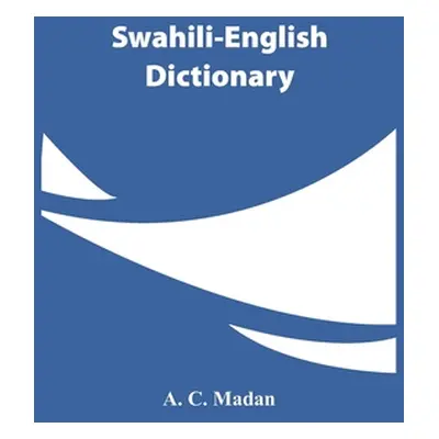 "Swahili-English Dictionary" - "" ("C. Madan A.")