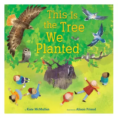 "This Is the Tree We Planted" - "" ("McMullan Kate")