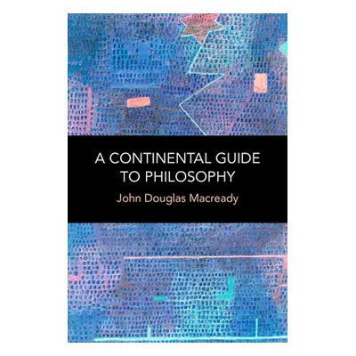 "A Continental Guide to Philosophy" - "" ("Douglas Macready John")