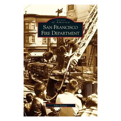 "San Francisco Fire Department" - "" ("Garvey John")