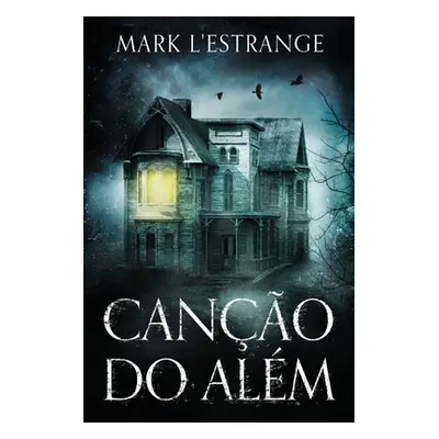 "Cano do Alm" - "" ("L'Estrange Mark")