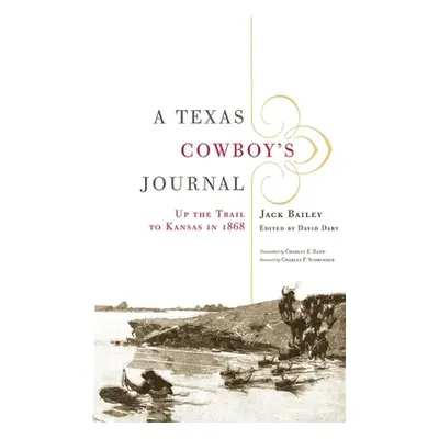 "A Texas Cowboy's Journal, 3: Up the Trail to Kansas in 1868" - "" ("Bailey Jack")