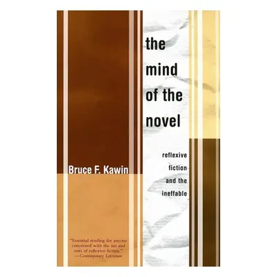 "Mind of the Novel: Reflexive Fiction and the Ineffable" - "" ("Kawin Bruce F.")