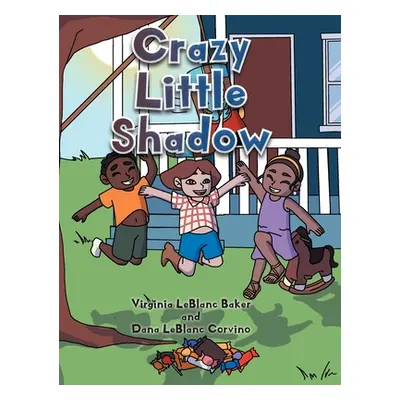 "Crazy Little Shadow" - "" ("LeBlanc Baker Virginia")