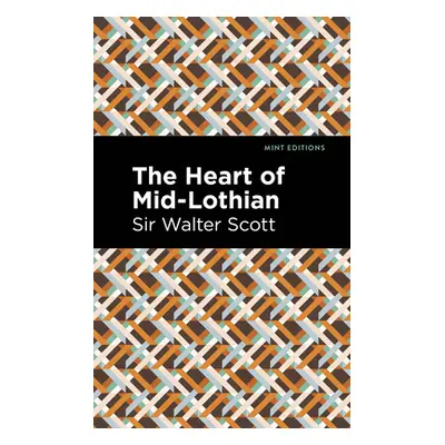 "The Heart of Mid-Lothian" - "" ("Scott Sir Walter")