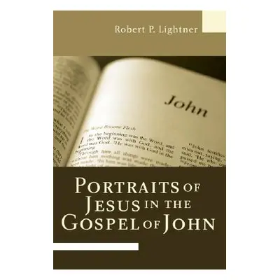 "Portraits of Jesus in the Gospel of John" - "" ("Lightner Robert P.")