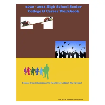 "2020-2021 High School Senior College & Career Workbook" - "" ("Thomas Donavan")