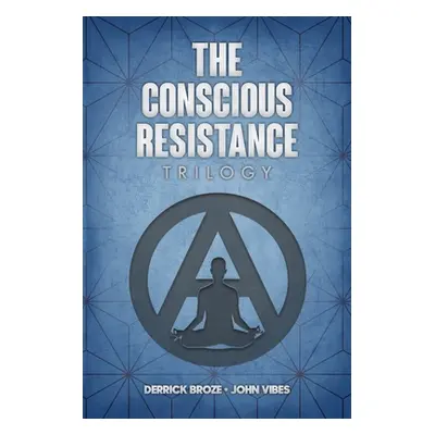 "The Conscious Resistance Trilogy" - "" ("Broze Derrick")