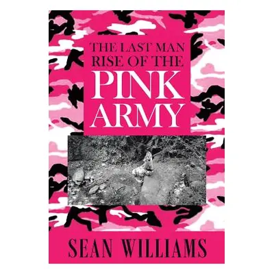 "The Last Man Rise of the Pink Army" - "" ("Williams Sean")