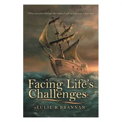 "Facing Life's Challenges" - "" ("Brannan Eulie R.")