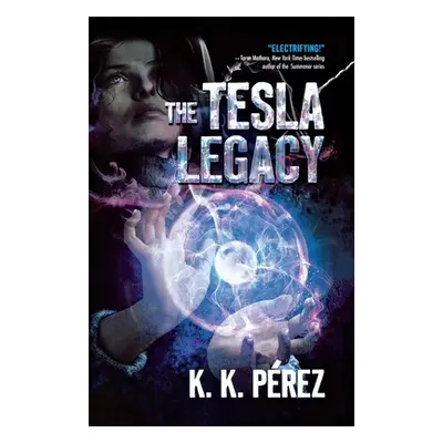 "The Tesla Legacy" - "" ("Perez K. K.")