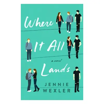 Where It All Lands (Wexler Jennie)