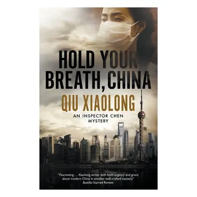 "Hold Your Breath, China" - "" ("Qiu Xiaolong")