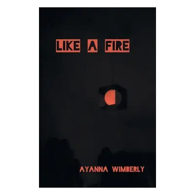 "Like A Fire" - "" ("Wimberly Ayanna")