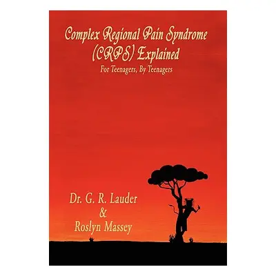 "Complex Regional Pain Syndrome (Crps) Explained" - "" ("Lauder G. R.")