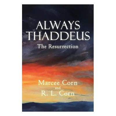 "Always Thaddeus: The Resurrection" - "" ("Corn Marcee")