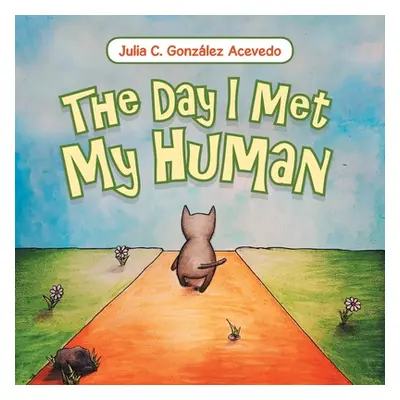 "The Day I Met My Human" - "" ("Acevedo Julia C. Gonzlez")