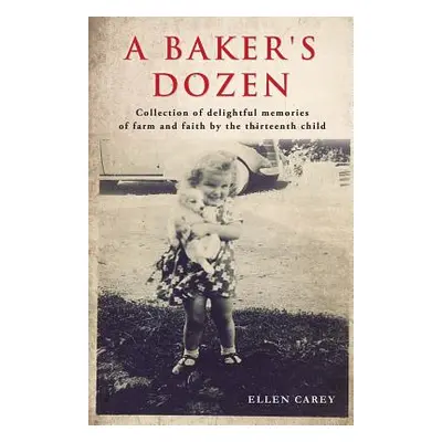 "A Baker's Dozen" - "" ("Carey Ellen")