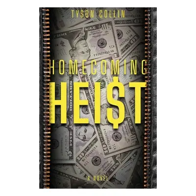 "Homecoming Heist" - "" ("Collin Tyson")