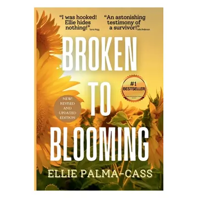 "Broken to Blooming" - "" ("Palma-Cass Ellie")