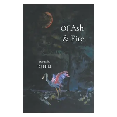 "Of Ash & Fire" - "" ("Hill Dj")