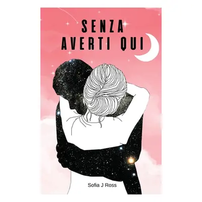 "Senza averti qui" - "" ("Ross Sofia J.")