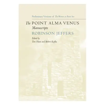 "The Point Alma Venus Manuscripts" - "" ("Jeffers Robinson")