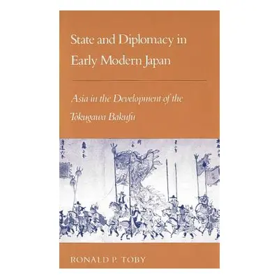 "State and Diplomacy in Early Modern Japan: Asia in the Development of the Tokugawa Bakufu" - ""