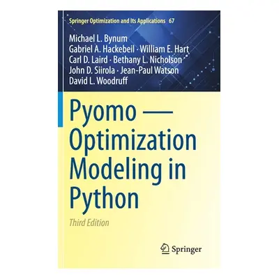 Pyomo -- Optimization Modeling in Python (Bynum Michael L.)