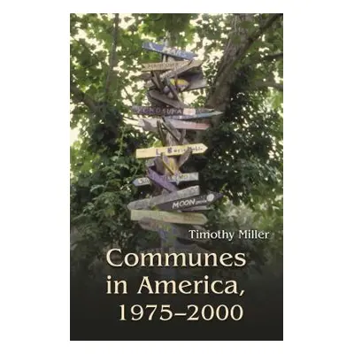 "Communes in America, 1975-2000" - "" ("Miller Timothy")