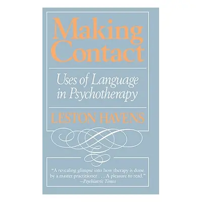 "Making Contact: Uses of Language in Psychotherapy" - "" ("Havens Leston")