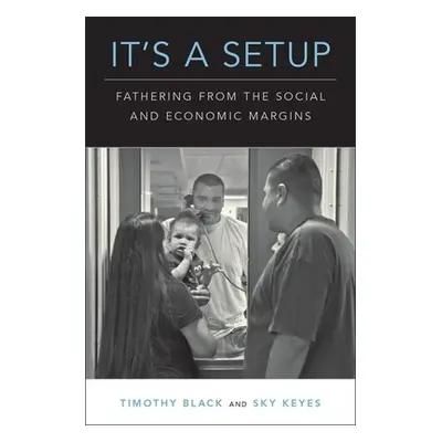 "It's a Setup: Fathering from the Social and Economic Margins" - "" ("Black Timothy")