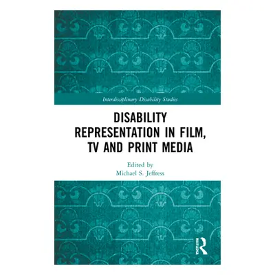 "Disability Representation in Film, TV, and Print Media" - "" ("Jeffress Michael S.")