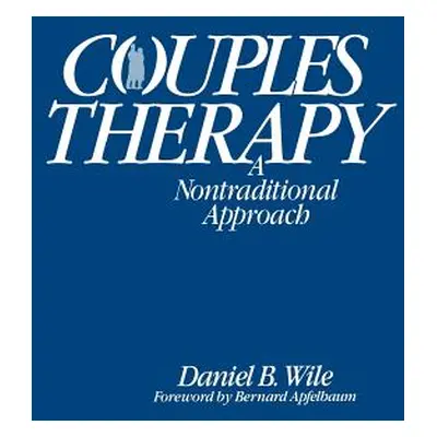 "Couples Therapy: A Nontraditional Approach" - "" ("Wile Daniel B.")