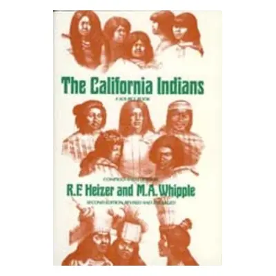 "The California Indians: A Source Book" - "" ("Heizer Robert F.")