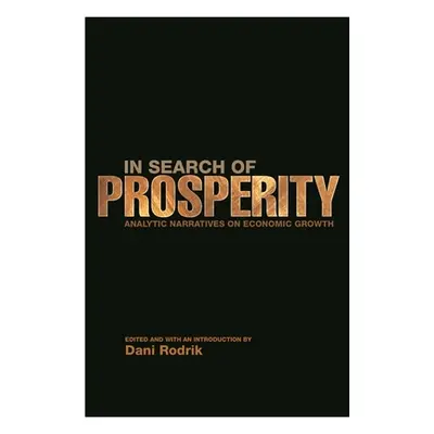 "In Search of Prosperity: Analytic Narratives on Economic Growth" - "" ("Rodrik Dani")