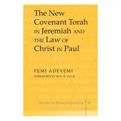 "The New Covenant Torah in Jeremiah and the Law of Christ in Paul; Foreword by Roy B. Zuck" - ""