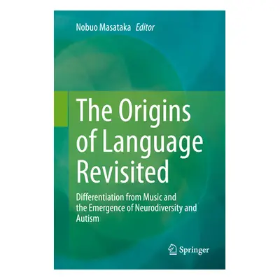 "The Origins of Language Revisited: Differentiation from Music and the Emergence of Neurodiversi